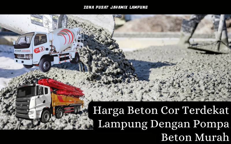 Harga Beton Cor Terdekat Lampung Dengan Pompa Beton Murah 1 Harga Beton Cor Terdekat Lampung Dengan Pompa Beton Murah