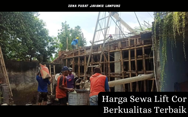 Biaya Jasa Borongan Sewa Lift Cor Metro 2 Harga Sewa Lift Cor Terdekat Lampung